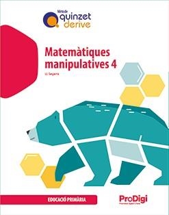 QUADERN. MATEMÀTIQUES MANIPULATIVES 4 EP - QUINZET-DERIVE. PRODIGI | 9788430740642 | SEGARRA NEIRA, JOSEP LLUÍS | Llibreria Online de Banyoles | Comprar llibres en català i castellà online