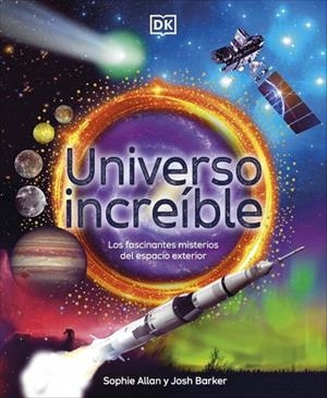 UNIVERSO INCREÍBLE | 9780241773529 | ALLAN, SOPHIE/BARKER, JOSH | Llibreria L'Altell - Llibreria Online de Banyoles | Comprar llibres en català i castellà online - Llibreria de Girona