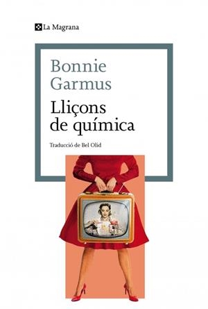 LLIÇONS DE QUÍMICA | 9788410009844 | GARMUS, BONNIE | Llibreria Online de Banyoles | Comprar llibres en català i castellà online