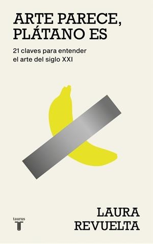 ARTE PARECE, PLÁTANO ES | 9788430627363 | REVUELTA, LAURA | Llibreria Online de Banyoles | Comprar llibres en català i castellà online