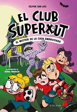 EL CLUB SUPERXUT 5 - EL MISTERI DE LA CASA EMBRUIXADA | 9788410269781 | SAN LUIS, SÉLPIDE | Llibreria Online de Banyoles | Comprar llibres en català i castellà online