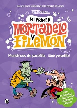 MI PRIMER MORTADELO Y FILEMÓN - MONSTRUOS DE PACOTILLA… ¡QUÉ PESADILLA! | 9788402430786 | IBÁÑEZ, FRANCISCO | Llibreria Online de Banyoles | Comprar llibres en català i castellà online