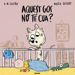 AQUEST GOS NO TÉ CUA? | 9788427251700 | CASTRO, A.M./GUITART, MARIA | Llibreria Online de Banyoles | Comprar llibres en català i castellà online