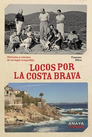 LOCOS POR LA COSTA BRAVA | 9788491589624 | RIBES GEGÚNDEZ, FRANCESC | Llibreria L'Altell - Llibreria Online de Banyoles | Comprar llibres en català i castellà online - Llibreria de Girona