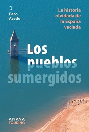 LOS PUEBLOS SUMERGIDOS | 9788491589983 | ACEDO, PACO | Llibreria L'Altell - Llibreria Online de Banyoles | Comprar llibres en català i castellà online - Llibreria de Girona