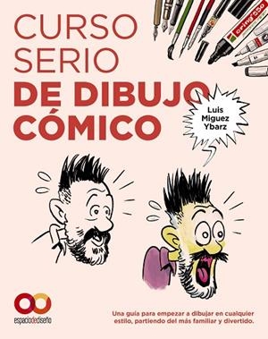 CURSO SERIO DE DIBUJO CÓMICO | 9788441552241 | MIGUEZ YBARZ, LUIS | Llibreria L'Altell - Llibreria Online de Banyoles | Comprar llibres en català i castellà online - Llibreria de Girona