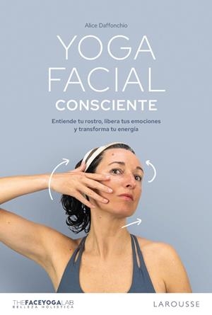 YOGA FACIAL CONSCIENTE | 9791387520540 | DAFFONCHIO (THE FACE YOGA LAB), ALICE | Llibreria Online de Banyoles | Comprar llibres en català i castellà online