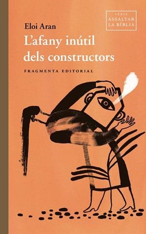 L'AFANY INÚTIL DELS CONSTRUCTORS | 9791387548063 | ARAN, ELOI | Llibreria L'Altell - Llibreria Online de Banyoles | Comprar llibres en català i castellà online - Llibreria de Girona