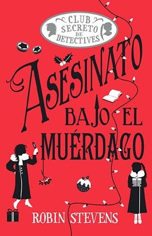 ASESINATO BAJO EL MUÉRDAGO (COZY MYSTERY JUVENIL) | 9788410206854 | STEVENS, ROBIN | Llibreria Online de Banyoles | Comprar llibres en català i castellà online