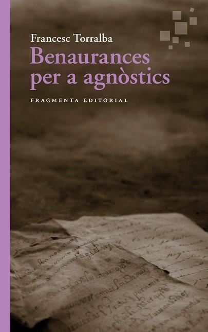 BENAURANCES PER A AGNÒSTICS | 9791387548056 | TORRALBA, FRANCESC | Llibreria L'Altell - Llibreria Online de Banyoles | Comprar llibres en català i castellà online - Llibreria de Girona