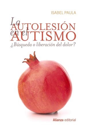 AUTOLESIÓN EN EL AUTISMO, LA | 9788491810094 | PAULA, ISABEL | Llibreria L'Altell - Llibreria Online de Banyoles | Comprar llibres en català i castellà online - Llibreria de Girona
