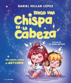 TENGO UNA CHISPA EN LA CABEZA | 9788419514325 | MILLÁN LÓPEZ, DANIEL | Llibreria Online de Banyoles | Comprar llibres en català i castellà online