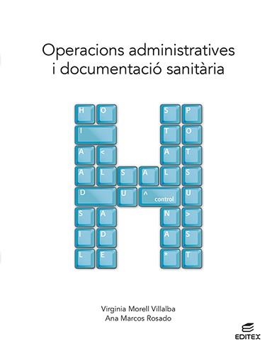 OPERACIONS ADMINISTRATIVES I DOCUMENTACIÓ SANITÀRIA | 9788411346412 | MORELL VILLALBA, VIRGINIA/MARCOS ROSADO, ANA | Llibreria Online de Banyoles | Comprar llibres en català i castellà online