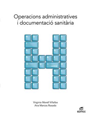 OPERACIONS ADMINISTRATIVES I DOCUMENTACIÓ SANITÀRIA | 9788411346412 | MORELL VILLALBA, VIRGINIA/MARCOS ROSADO, ANA | Llibreria Online de Banyoles | Comprar llibres en català i castellà online