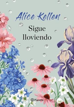 SIGUE LLOVIENDO | 9788408307976 | KELLEN, ALICE | Llibreria Online de Banyoles | Comprar llibres en català i castellà online