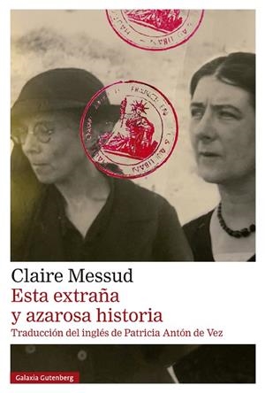 ESTA EXTRAÑA Y AZAROSA HISTORIA | 9788410317482 | MESSUD, CLAIRE | Llibreria Online de Banyoles | Comprar llibres en català i castellà online