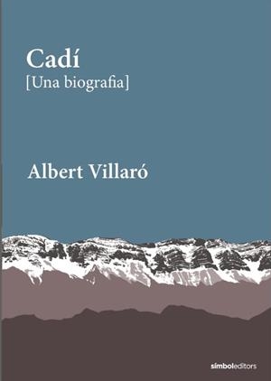 CADÍ [UNA BIOGRAFIA] | 9788418696527 | VILLARÓ, ALBERT | Llibreria L'Altell - Llibreria Online de Banyoles | Comprar llibres en català i castellà online - Llibreria de Girona