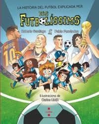 HISTÒRIA DEL FUTBOL EXPLICADA PELS FUTBOLÍSSIMS, LA | 9788466159807 | FERNÁNDEZ VÁZQUEZ, PABLO/SANTIAGO, ROBERTO | Llibreria Online de Banyoles | Comprar llibres en català i castellà online