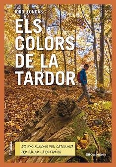 ELS COLORS DE LA TARDOR | 9788413563985 | LONGÁS MAYAYO, JORDI | Llibreria L'Altell - Llibreria Online de Banyoles | Comprar llibres en català i castellà online - Llibreria de Girona