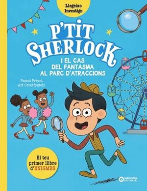 P'TIT SHERLOCK I EL CAS DEL FANTASMA AL PARC D'ATRACCIONS | 9788448965174 | PRÉVOT, PASCAL | Llibreria Online de Banyoles | Comprar llibres en català i castellà online