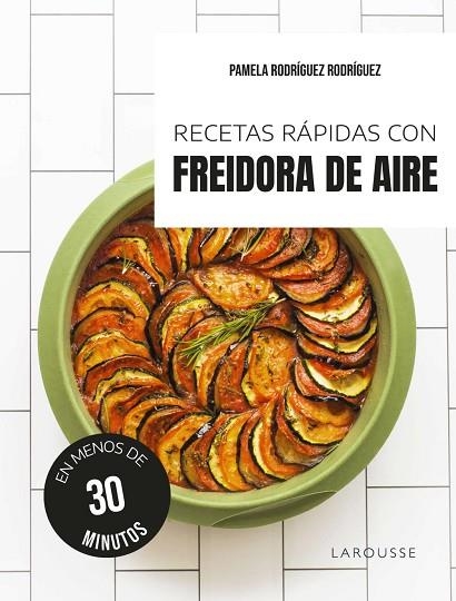 RECETAS RÁPIDAS CON FREIDORA DE AIRE | 9791387520595 | RODRÍGUEZ RODRÍGUEZ, PAMELA | Llibreria L'Altell - Llibreria Online de Banyoles | Comprar llibres en català i castellà online - Llibreria de Girona