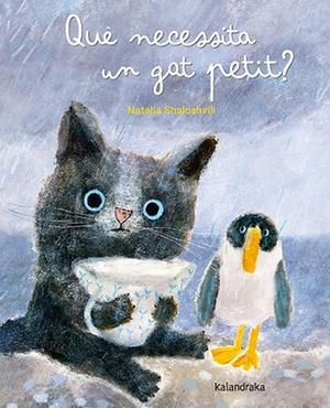 QUÈ NECESSITA UN GAT PETIT? | 9788413433837 | SHALOSHVILI, NATALIA | Llibreria Online de Banyoles | Comprar llibres en català i castellà online