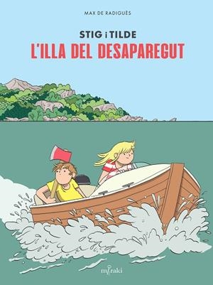 STIG I TILDE. L'ILLA DEL DESAPAREGUT | 9791399061178 | DE RADIGUÈS, MAX | Llibreria Online de Banyoles | Comprar llibres en català i castellà online