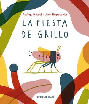 LA FIESTA DE GRILLO | 9791399036824 | RODRIGO MATTIOLI | Llibreria L'Altell - Llibreria Online de Banyoles | Comprar llibres en català i castellà online - Llibreria de Girona