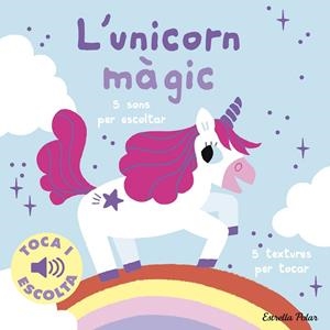L'UNICORN MÀGIC. TOCA I ESCOLTA | 9788413899916 | BILLET, MARION | Llibreria L'Altell - Llibreria Online de Banyoles | Comprar llibres en català i castellà online - Llibreria de Girona