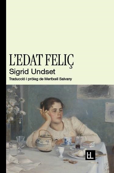 L'EDAT FELIÇ | 9788412908671 | UNDSET, SIGRID | Llibreria L'Altell - Llibreria Online de Banyoles | Comprar llibres en català i castellà online - Llibreria de Girona
