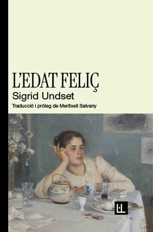 L'EDAT FELIÇ | 9788412908671 | UNDSET, SIGRID | Llibreria Online de Banyoles | Comprar llibres en català i castellà online