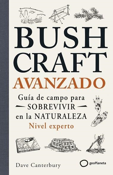BUSHCRAFT AVANZADO | 9788408304791 | CANTERBURY, DAVE | Llibreria L'Altell - Llibreria Online de Banyoles | Comprar llibres en català i castellà online - Llibreria de Girona