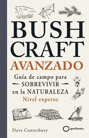 BUSHCRAFT AVANZADO | 9788408304791 | CANTERBURY, DAVE | Llibreria Online de Banyoles | Comprar llibres en català i castellà online
