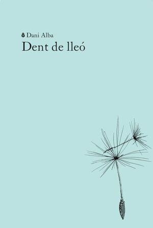 DENT DE LLEÓ | 9791399012033 | DANI ALBA | Llibreria L'Altell - Llibreria Online de Banyoles | Comprar llibres en català i castellà online - Llibreria de Girona