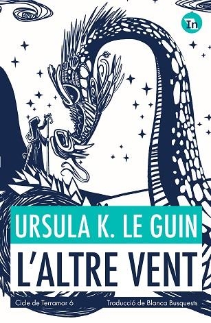 L'ALTRE VENT (INDÒMITA) | 9788419206039 | LE GUIN, URSULA K. | Llibreria L'Altell - Llibreria Online de Banyoles | Comprar llibres en català i castellà online - Llibreria de Girona
