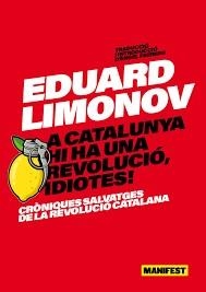 A CATALUNYA HI HA UNA REVOLUCIO, IDIOTES! | 9791387872304 | LIMONOV, EDUARD | Llibreria Online de Banyoles | Comprar llibres en català i castellà online