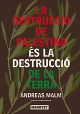 LA DESTRUCCIÓ DE PALESTINA ÉS LA DESTRUCCIÓ DE LA TERRA | 9791387872359 | MALM, ANDREA | Llibreria L'Altell - Llibreria Online de Banyoles | Comprar llibres en català i castellà online - Llibreria de Girona