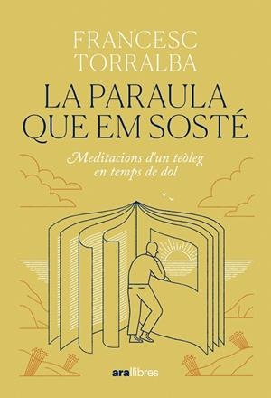 PARAULA QUE EM SOSTÉ, LA | 9788411731683 | TORRALBA ROSELLÓ, FRANCESC | Llibreria Online de Banyoles | Comprar llibres en català i castellà online