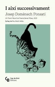 I AIXÍ SUCCESSIVAMENT | 9788412910889 | DOMÈNECH PONSATÍ, JOSEP | Llibreria L'Altell - Llibreria Online de Banyoles | Comprar llibres en català i castellà online - Llibreria de Girona
