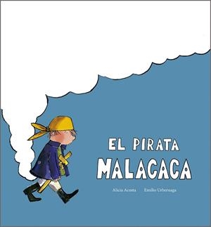EL PIRATA MALACACA | 9791387834357 | ACOSTA, ALICIA | Llibreria Online de Banyoles | Comprar llibres en català i castellà online