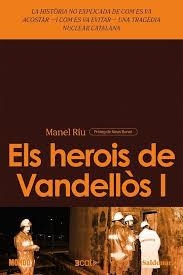 ELS HEROIS DE VANDELLÓS | 9788419571625 | RIU, MANEL | Llibreria L'Altell - Llibreria Online de Banyoles | Comprar llibres en català i castellà online - Llibreria de Girona