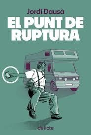 EL PUNT DE RUPTURA | 9788419415479 | DAUSÀ, JORDI | Llibreria Online de Banyoles | Comprar llibres en català i castellà online