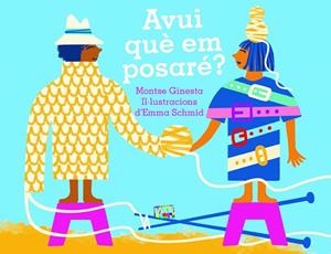 AVUI QUÈ EM POSARÉ? | 9788491913818 | GINESTA I CLAVELL, MONTSERRAT | Llibreria Online de Banyoles | Comprar llibres en català i castellà online