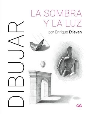 DIBUJAR LA SOMBRA Y LA LUZ | 9788425235894 | ETIEVAN, ENRIQUE | Llibreria Online de Banyoles | Comprar llibres en català i castellà online