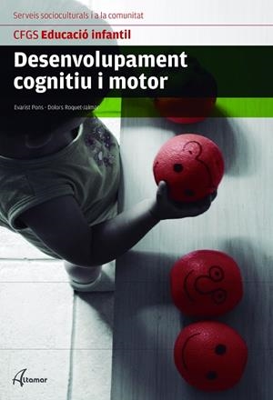 DESENVOLUPAMENT COGNITIU I MOTRIU | 9788416415663 | EVARIST PONS/DOLORS ROQUET-JALMAR | Llibreria Online de Banyoles | Comprar llibres en català i castellà online