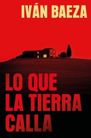 LO QUE LA TIERRA CALLA | 9788491297970 | BAEZA, IVÁN | Llibreria L'Altell - Llibreria Online de Banyoles | Comprar llibres en català i castellà online - Llibreria de Girona