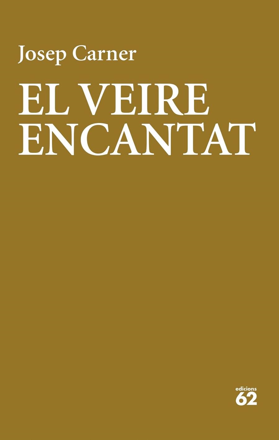 VEIRE ENCANTAT, EL | 9788429782974 | CARNER, JOSEP | Llibreria Online de Banyoles | Comprar llibres en català i castellà online