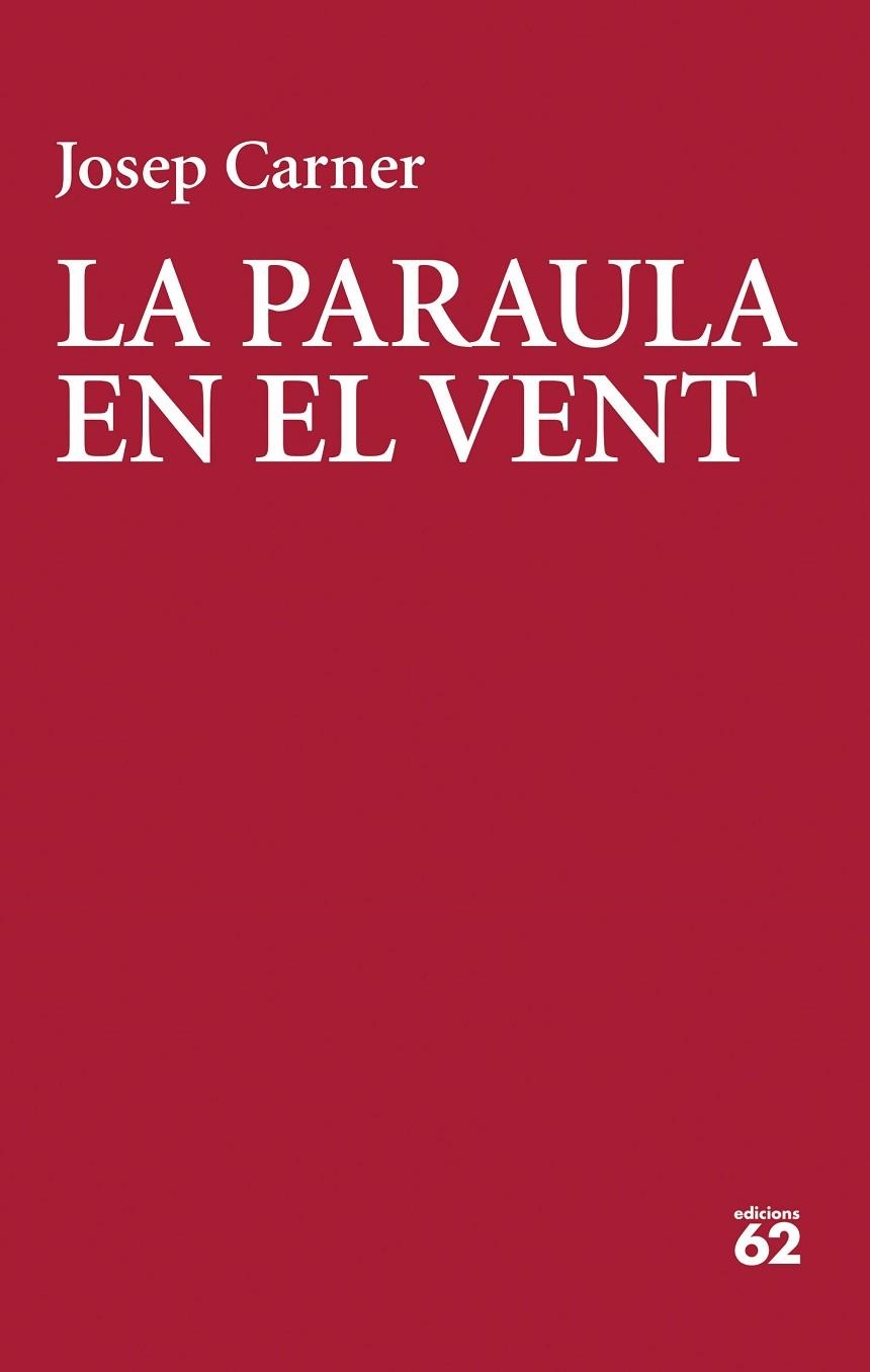 PARAULA EN EL VENT, LA | 9788429783018 | CARNER, JOSEP | Llibreria Online de Banyoles | Comprar llibres en català i castellà online