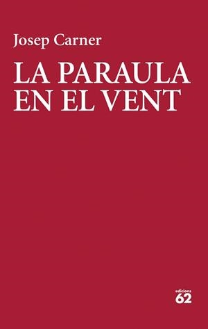 PARAULA EN EL VENT, LA | 9788429783018 | CARNER, JOSEP | Llibreria L'Altell - Llibreria Online de Banyoles | Comprar llibres en català i castellà online - Llibreria de Girona