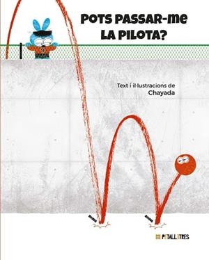 POTS PASSAR-ME LA PILOTA? | 9788419893437 | CHAYADA | Llibreria L'Altell - Llibreria Online de Banyoles | Comprar llibres en català i castellà online - Llibreria de Girona